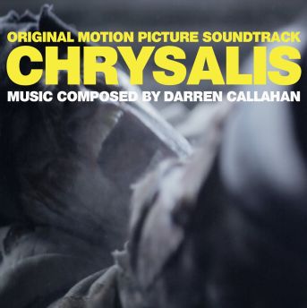 Chrysalis - Original Soundtrack - Darren Callahan
